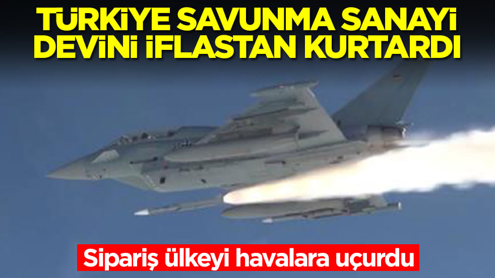 Türkiye savunma sanayi devini iflastan kurtardı! Sipariş ülkeyi havalara uçurdu