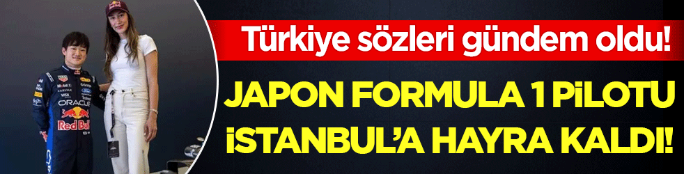 Türkiye sözleri gündem oldu! Japon Formula 1 pilotu İstanbul'a hayran kaldı!