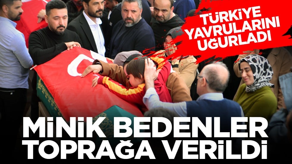 Türkiye yavrularını uğurladı: Minik bedenler toprağa verildi
