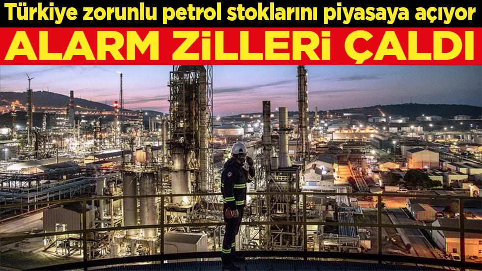 Türkiye zorunlu petrol stoklarını piyasaya açıyor Alarm zilleri çaldı