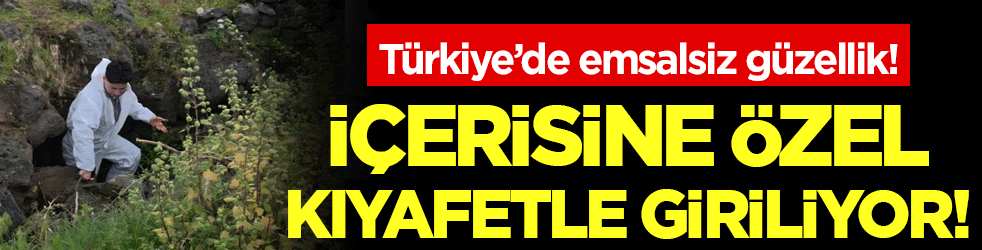 Türkiye'de emsalsiz güzellik: İçerisine özel kıyafetle giriliyor!