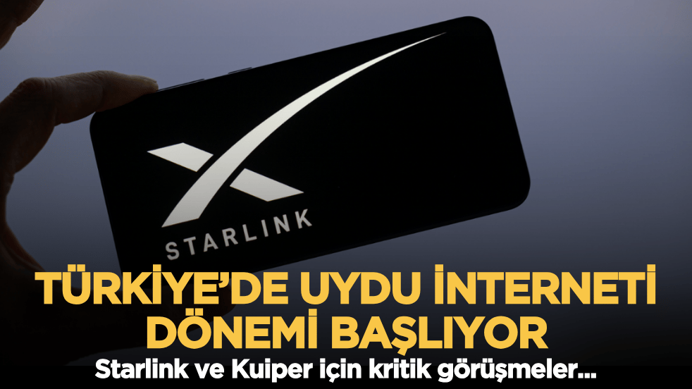 Türkiye’de uydu interneti dönemi başlıyor: Starlink ve Kuiper için kritik görüşmeler