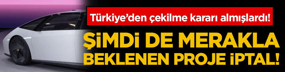 Türkiye'den çekilme kararı almışlardı: Şimdi de en önemli projeyi iptal ettiler!