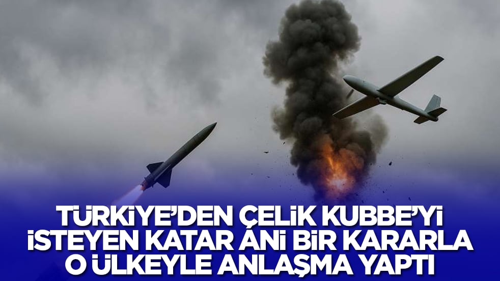 Türkiye'den Çelik Kubbe'yi isteyen Katar ani bir kararla o ülkeyle anlaştı