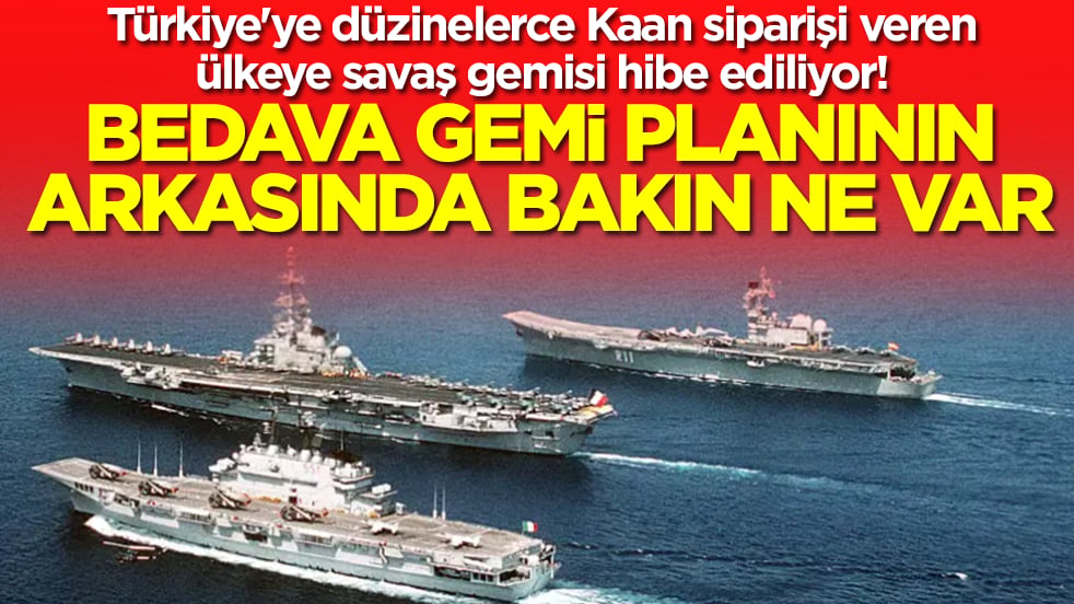 Türkiye'den düzinelerce Kaan alacak olan ülkeye savaş gemisi hibe ediliyor: Bedava gemi planının arkasında bakın ne var