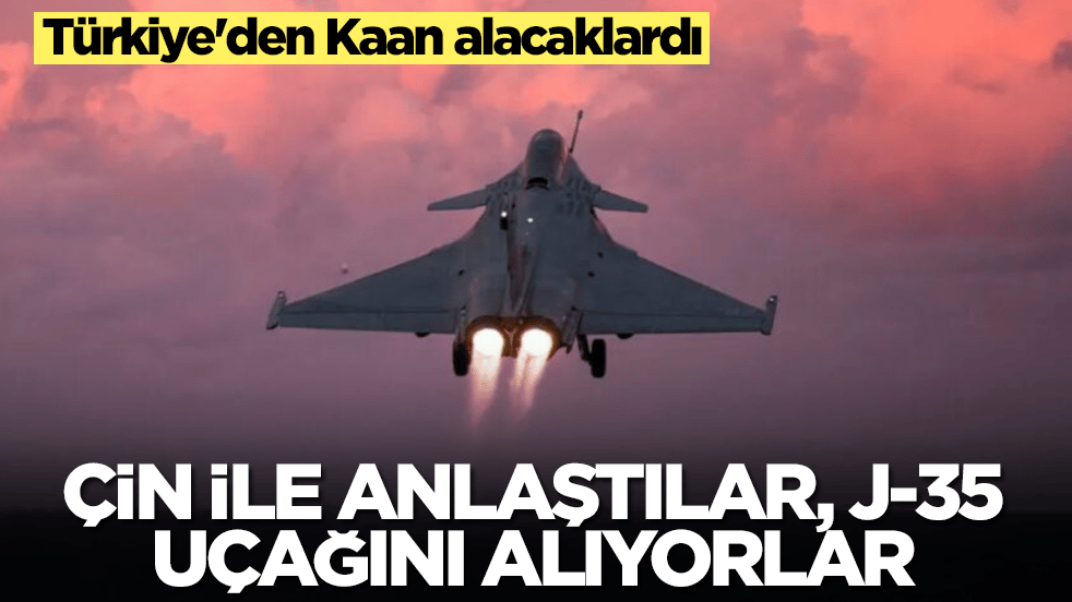 Türkiye'den Kaan alacaklardı: Çin ile anlaştılar, J-35 savaş uçağını alıyorlar