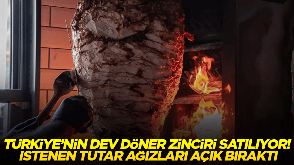 Türkiye’nin dev döner zinciri satılıyor! İstenen tutar ağızları açık bıraktı