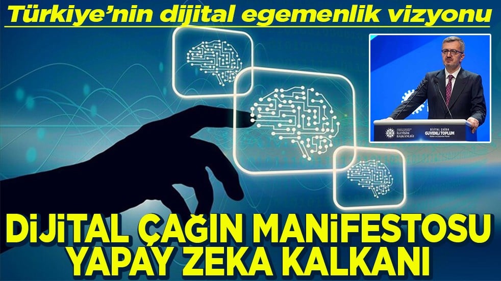 Türkiye’nin dijital egemenlik vizyonu Dijital çağın manifestosu Yapay zeka kalkanı