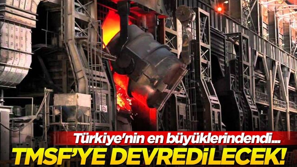 Türkiye'nin en büyük şirketlerindendi... TMSF'ye devredilecek!