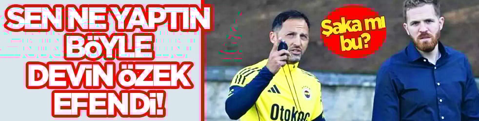 Türkiye'nin en büyük devlerinden biri olan takıma yaptığına bakın! Devin Özek enkaz bıraktı: 427 milyon euro