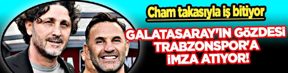 Türkiye'nin en büyük takımları peşindeydi... Galatasaray'ın gözdesi Trabzonspor'a imza atıyor! 
