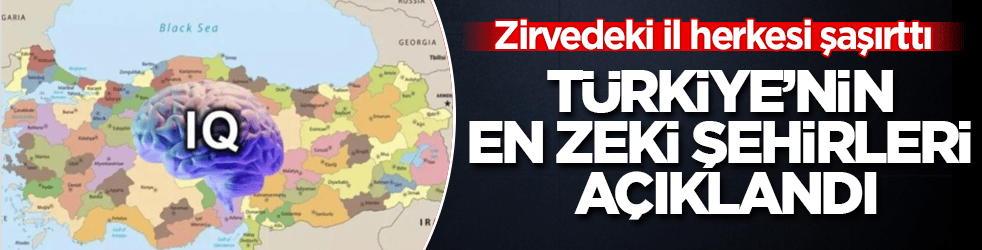 Türkiye’nin en zeki şehirleri listesi açıklandı! Büyükşehirler birbirine girdi, zirvedeki il herkesi şaşırttı