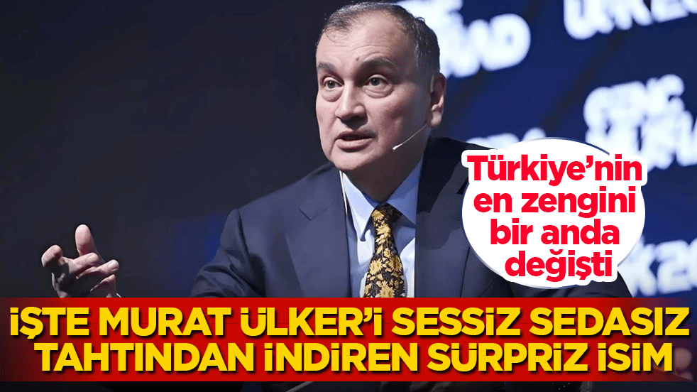 Türkiye’nin en zengini bir anda değişti! İşte Murat Ülker’i sessiz sedasız tahtından indiren sürpriz isim