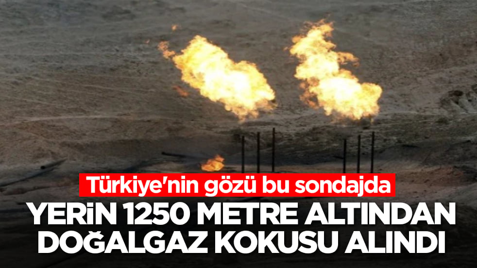 Türkiye'nin gözü kulağı bu sondajda olacak: Yerin 1250 metre altından doğalgaz kokusu geldi