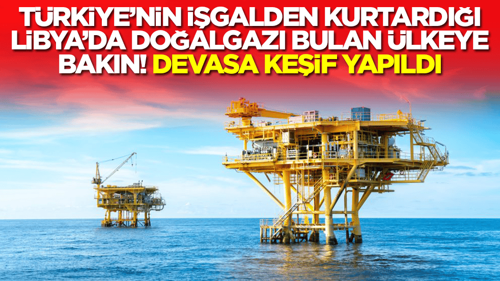 Türkiye'nin işgalden kurtardığı Libya'da doğalgazı bulan ülkeye bakın: Devasa keşif yapıldı