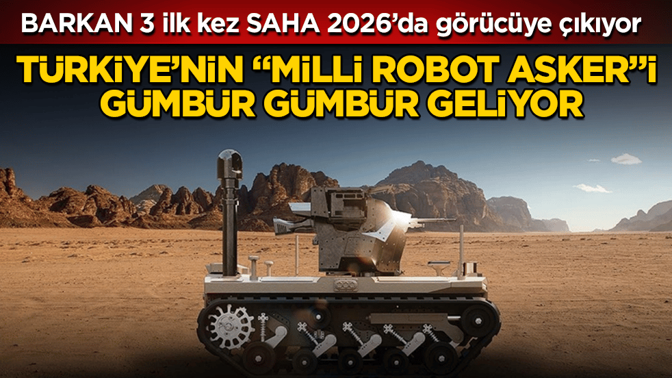 Türkiye’nin "Milli Robot Asker"i gümbür gümbür geliyor! BARKAN 3 ilk kez SAHA 2026’da görücüye çıkıyor