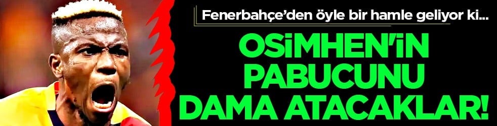 Türkiye'nin yeni gol makinası mı olacak? Osimhen'in pabucunu dama atacak! 