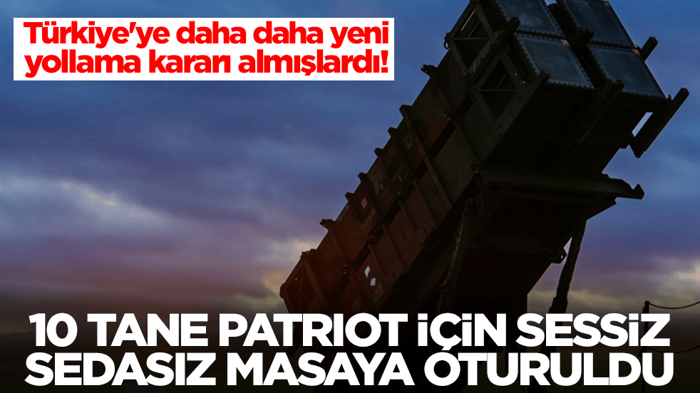 Türkiye'ye daha yeni yollama kararı almışlardı: 10 tane Patriot için sessiz sedasız masaya oturdular