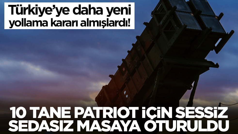Türkiye'ye daha yeni yollama kararı almışlardı: 10 tane Patriot için sessiz sedasız masaya oturdular