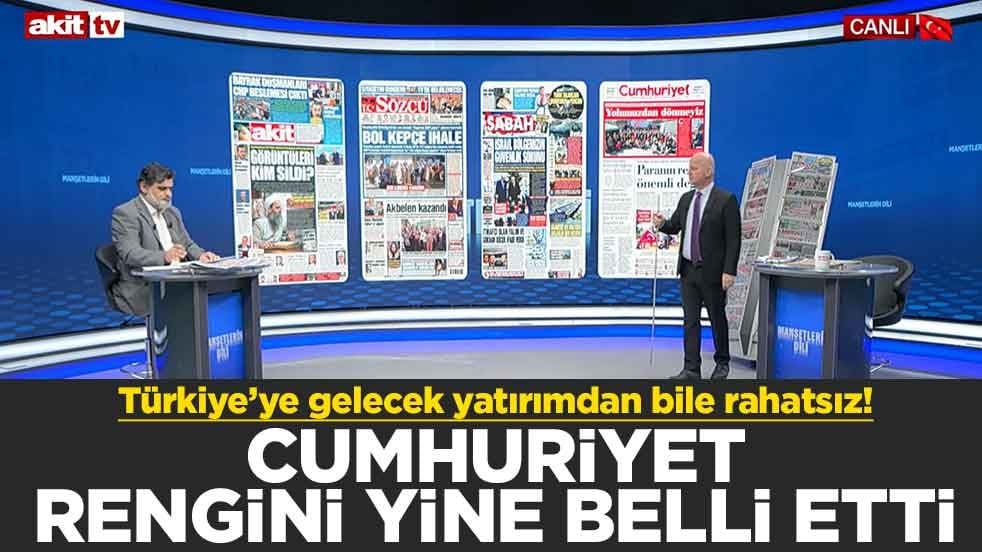 Türkiye’ye gelecek yatırımdan bile rahatsız! Cumhuriyet rengini yine belli etti