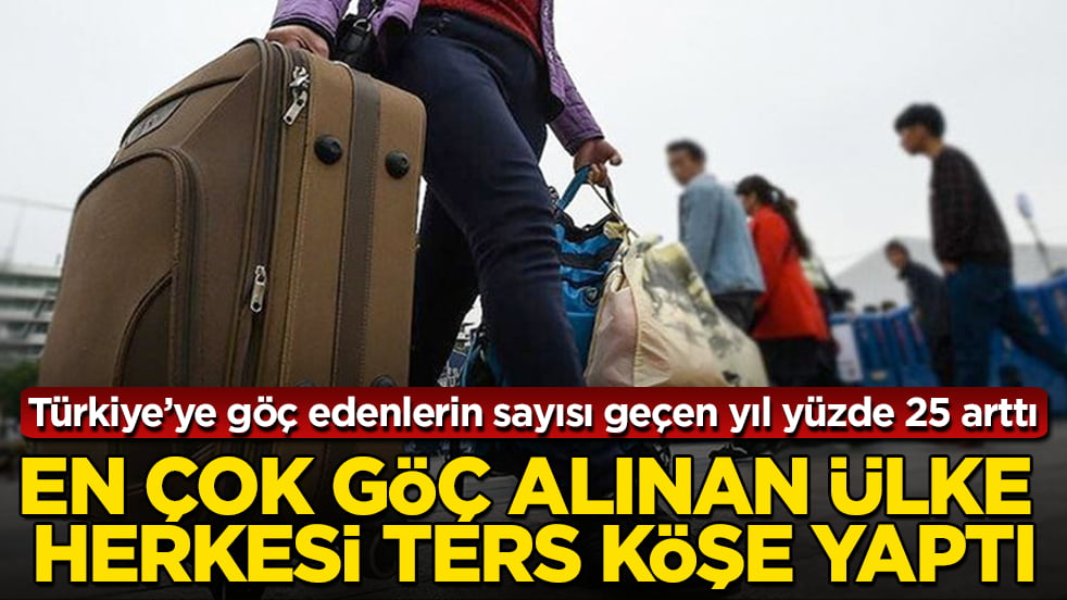 Türkiye’ye göç edenlerin sayısı geçen yıl yüzde 25 arttı! En çok göç alınan ülke herkesi ters köşe yaptı