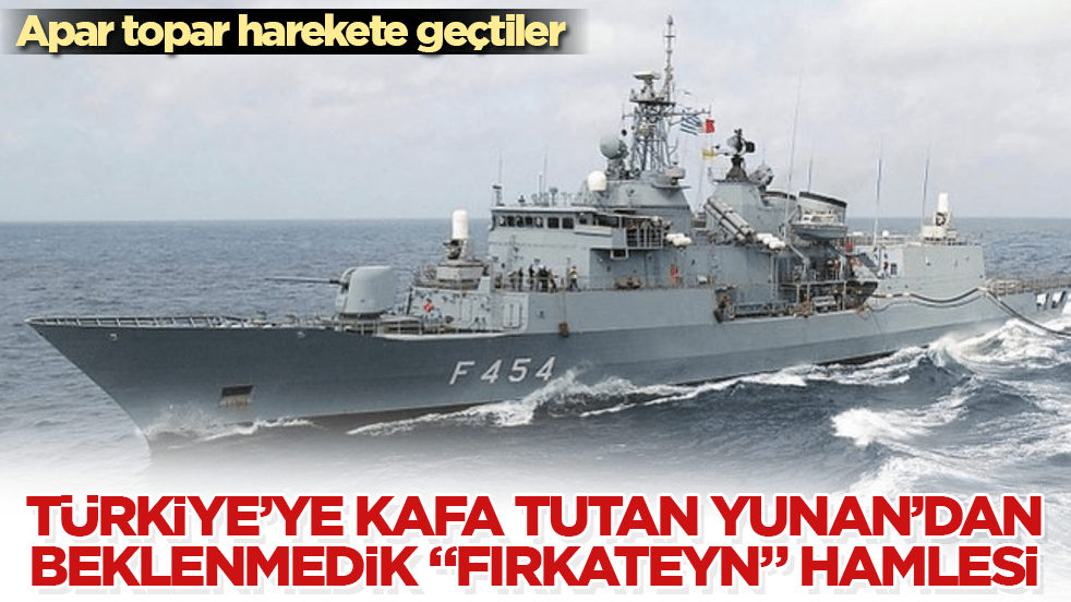 Türkiye’ye karşı gözünü iyice karartan Yunanistan’dan, beklenmedik "fırkateyn" hamlesi: Apar topar harekete geçtiler 