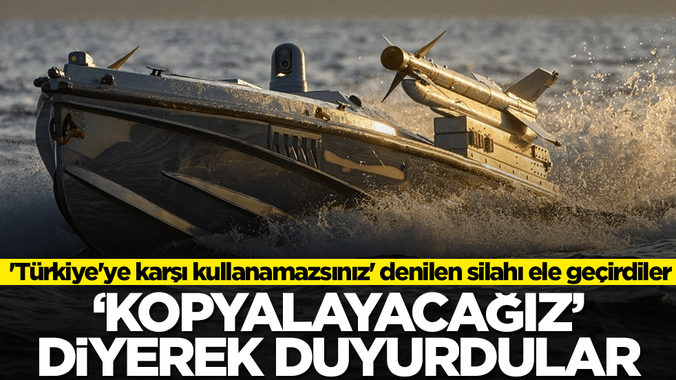 'Türkiye'ye karşı kullanamazsınız' denilen silahı ele geçirdiler: 'Kopyalayacağız' diyerek duyurdular