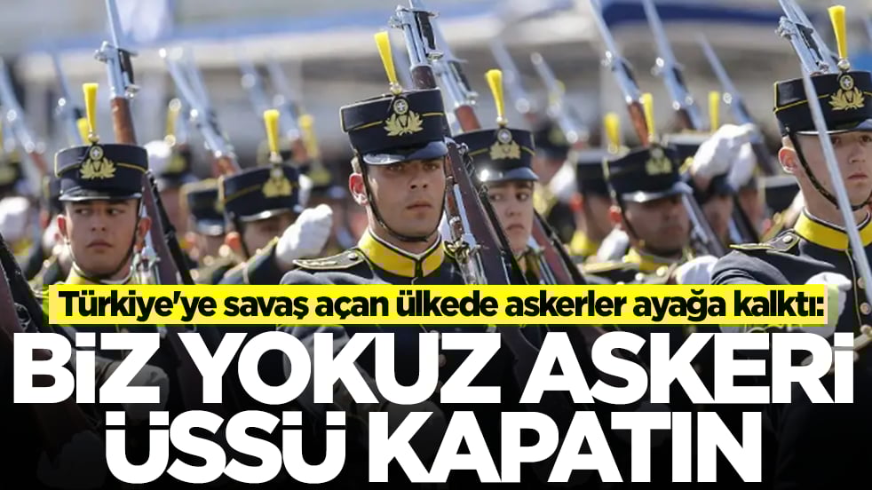 Türkiye'ye savaş açan ülkede askerler ayağa kalktı: Biz bu savaşta yokuz, askeri üssü kapatın