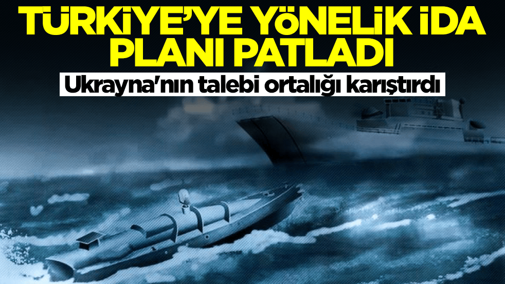 Türkiye’ye yönelik İDA planı patladı: Ukrayna'nın talebi ortalığı karıştırdı