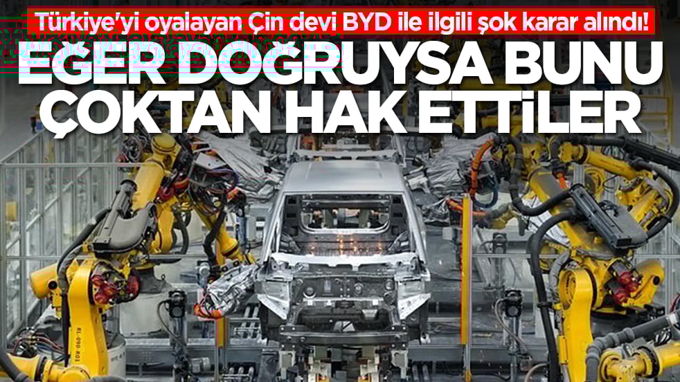 Türkiye'yi oyalayan Çin devi BYD ile ilgili şok karar alındı! Eğer doğruysa bunu çoktan hak ettiler