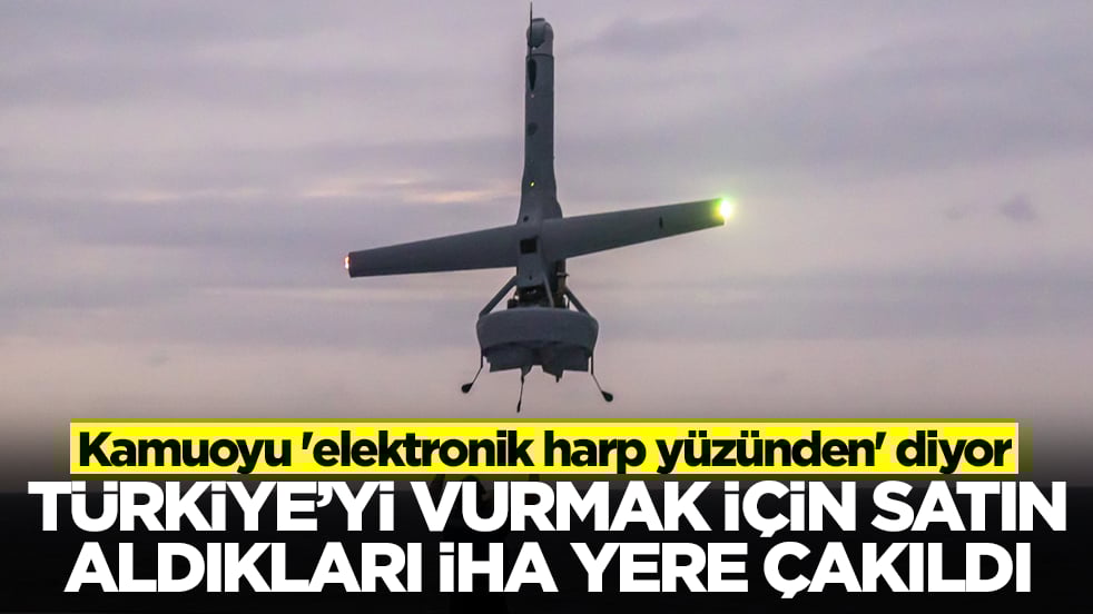 Türkiye'yi vurmak için satın aldıkları İHA yere çakıldı! Kamuoyu 'elektronik harp yüzünden' diyor