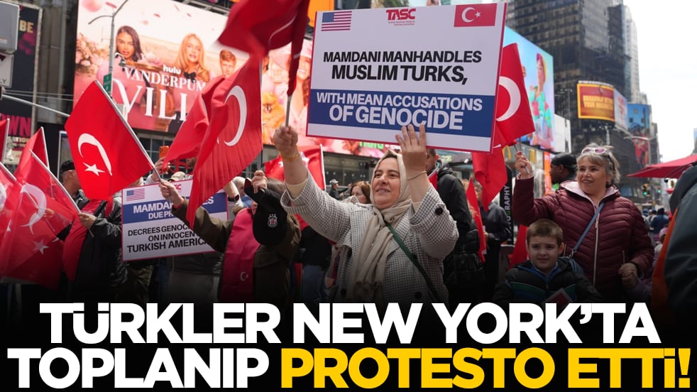 Türkler New York’ta toplanıp protesto etti!