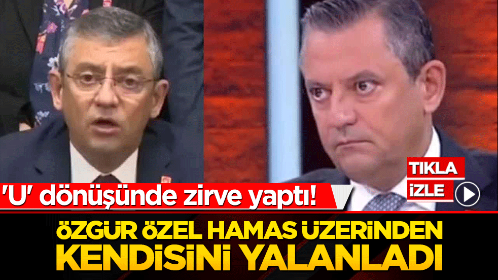 'U' dönüşünde zirve yaptı! Özgür Özel Hamas üzerinden kendisini yalanladı