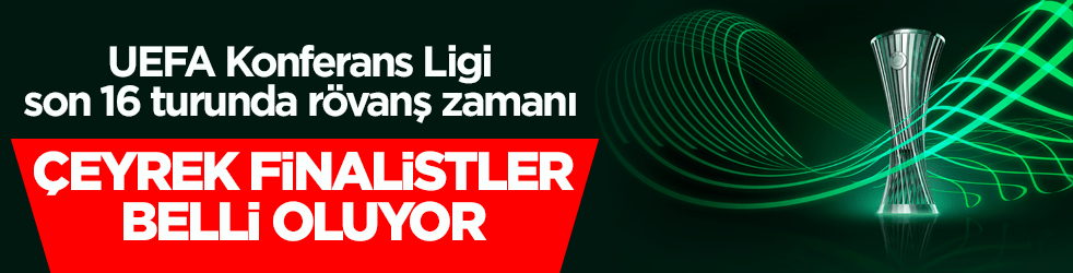 UEFA Konferans Ligi son 16 turunda rövanş zamanı! Çeyrek finalistler belli oluyor
