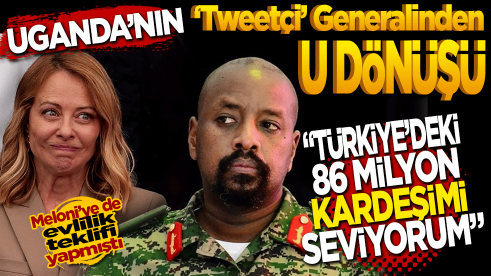Uganda’nın ‘Tweetçi’ Generalinden U dönüşü: Türkiye'deki 86 milyon kardeşimi çok seviyorum
