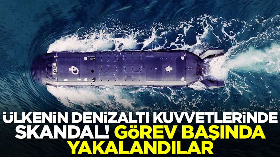 Ülkenin denizaltı kuvvetlerinde skandal! Görev başında yakalandılar