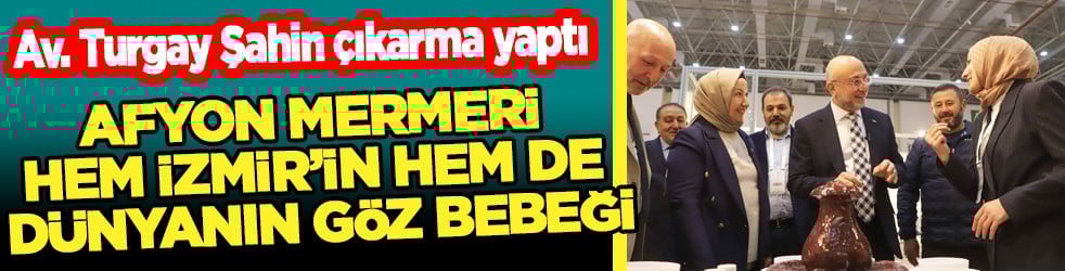 Uluslararası Doğaltaş ve Teknolojileri Fuarı'na Av. Turgay Şahin çıkarması... 