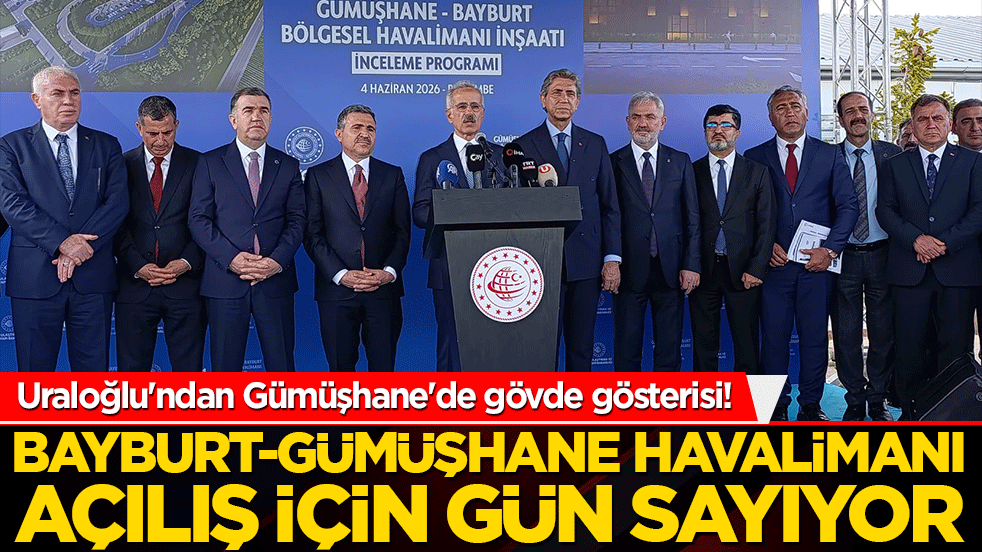 Uraloğlu'ndan Gümüşhane'de gövde gösterisi! Bayburt-Gümüşhane Havalimanı açılış için gün sayıyor!