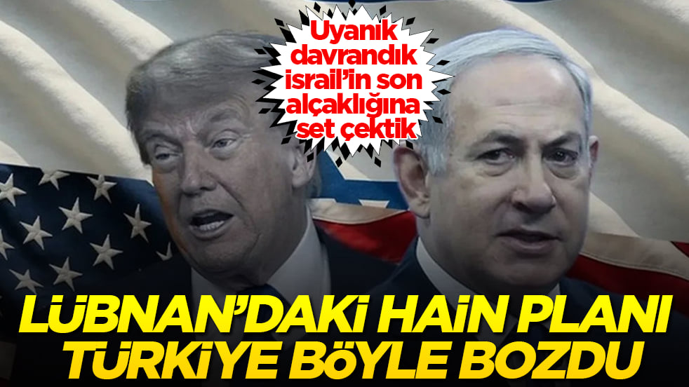 Uyanık davrandık, İsrail’in son alçaklığına set çektik!Lübnan’daki hain planı Türkiye böyle bozdu