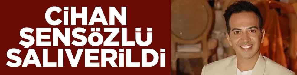 Cihan Şensözlü salıverildi