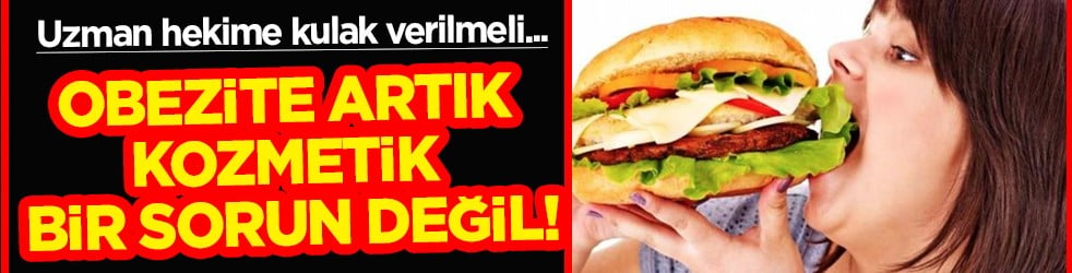 Uzman hekim tek tek açıkladı: Obezite artık kozmetik bir sorun değil kronik bir hastalıktır