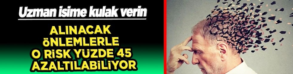 Uzman isim duyurdu: Alınacak önlemlerle Alzheimer riski yüzde 45 azaltılabiliyor