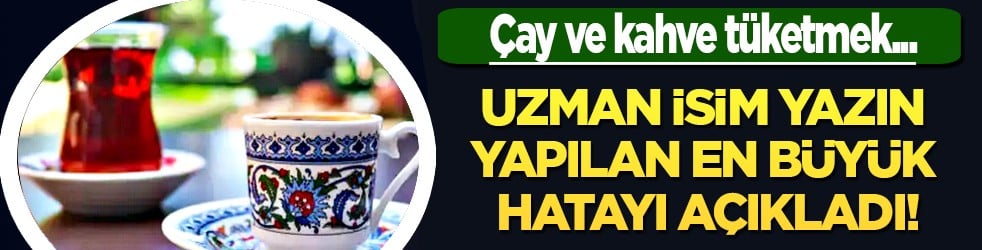 Uzman isim yazın yapılan en büyük hatayı açıkladı! Besin zehirlenmesine dikkat...