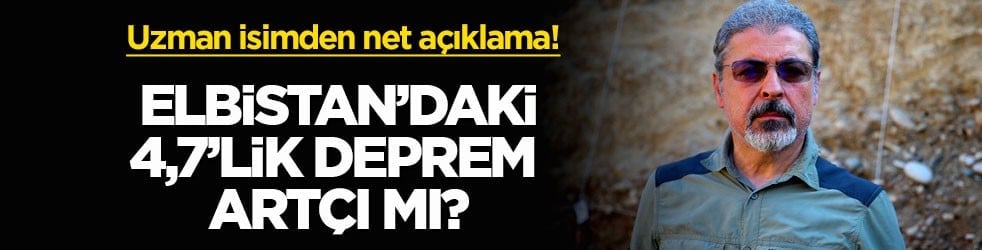 Uzman isimden net açıklama! Elbistan’daki 4,7’lik deprem artçı mı?