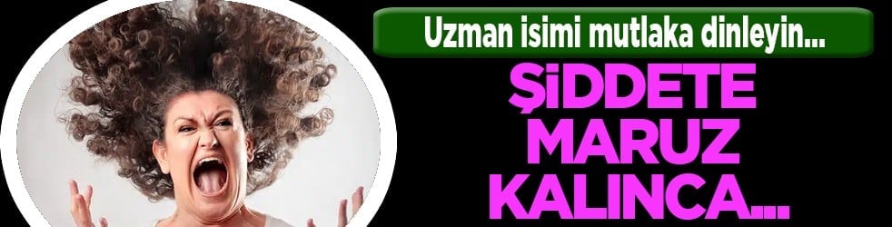 Uzman Psikolog bakın ne diyor: Şiddete maruz kalınca beyin bu durumu normalleştiriyor