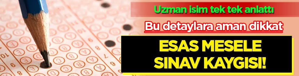 Uzman Psikolog tek tek anlattı: LGS yolunda en büyük engel bilgi eksikliği değil sınav kaygısı