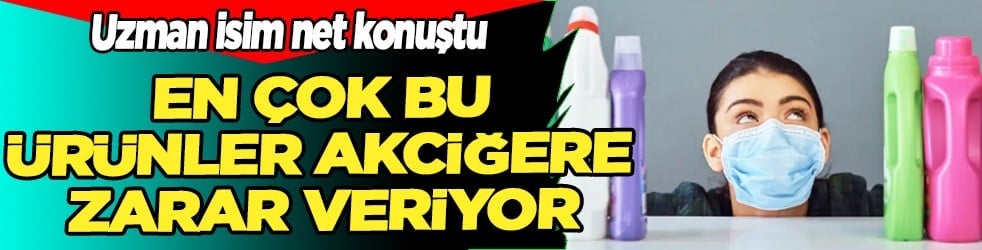 Uzmanı açıkladı: En çok bu ürünler akciğere zarar veriyor: Yumuşatıcılar bakın neyi tetikliyor! 