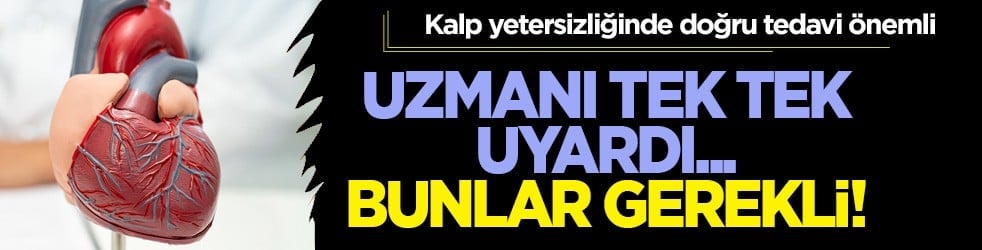 Uzmanından kritik uyarı: Kalp yetersizliğinde doğru katkı önemli deyip açıkladı! Eşlik eden hastalıkların altını çizdi