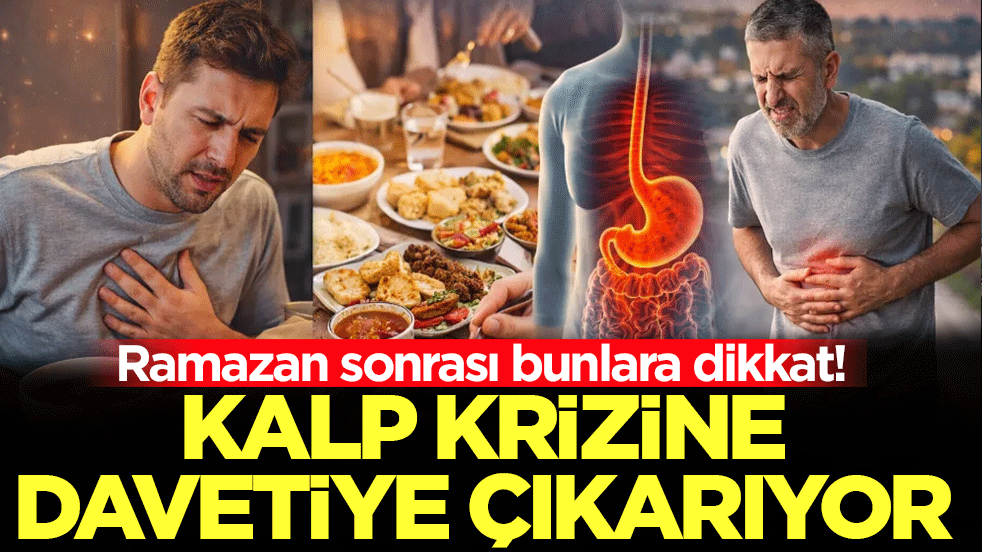 Uzmanlar uyarıyor: Ramazan sonrası bunlara dikkat! Kalp krizine davetiye çıkarıyor olabilir
