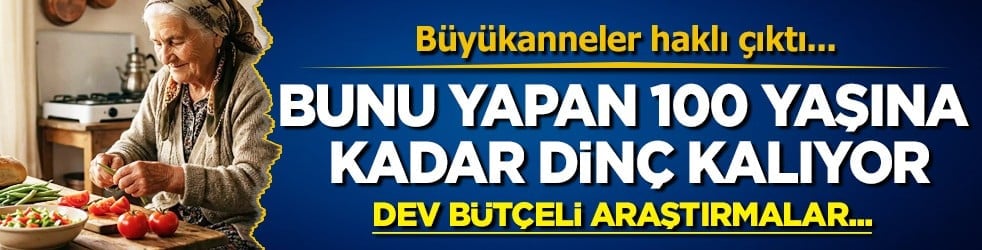 Uzun ömür uzmanından 5 altın kural! Büyükanneler yine haklı çıktı... Sağlıklı yaşamın şifresi burada...